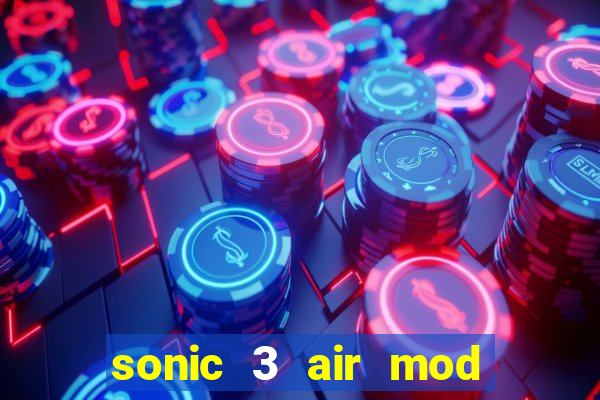 sonic 3 air mod extra slot shadow